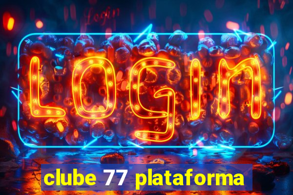 clube 77 plataforma